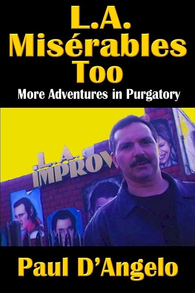L. A. Misï¿½rables Too: More Adventures in Purgatory