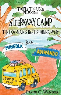 Sleepaway Camp-The Hoffman's Best Summer Ever!: Triple Trouble Plus One: Book 3