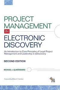 Project Management Electronic Discovery: An Introduction to Core Principles of Legal and Leadership eDiscovery