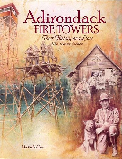 Adirondack Fire Towers: Their History and Lore, The Southern Districts