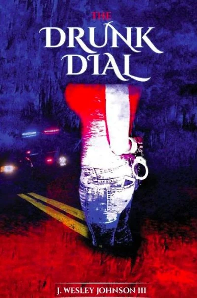 The Drunk Dial: ...and Driving Under the Influence