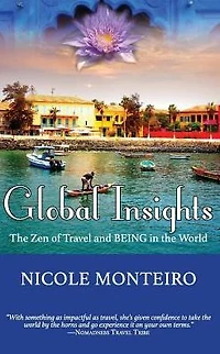 Global Insights - The Zen of Travel and BEING in the World