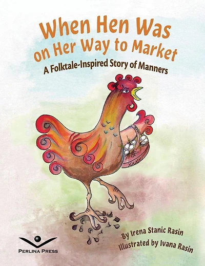 When Hen Was on Her Way to Market: A Folktale-Inspired Story of Manners