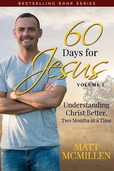 60 Days for Jesus, Volume 1: Understanding Christ Better, Two Months at a Time