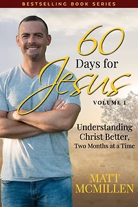 60 Days for Jesus, Volume 1: Understanding Christ Better, Two Months at a Time