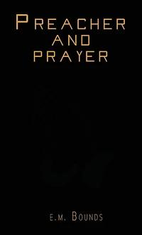 Preacher and Prayer