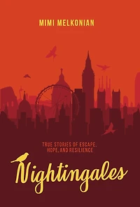 Nightingales: True Stories of Escape, Hope, and Resilience