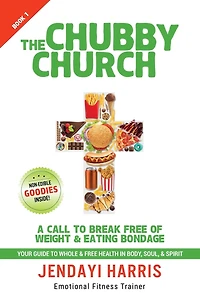 The Chubby Church: A Call to Break Free of Weight and Eating Bondage