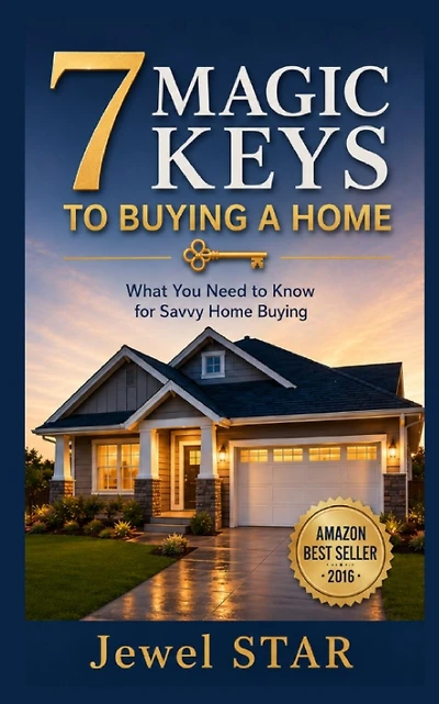 7 Magic Keys to Buying a Home: What You Need to Know for Savvy Home Buying