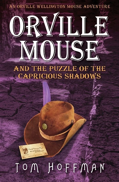 Orville Mouse and the Puzzle of the Capricious Shadows