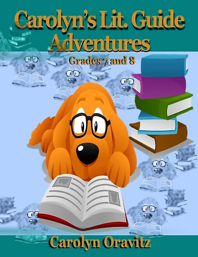 Carolyn's Lit. Guide Adventures: Grades 7 and 8