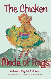 The Chicken Made of Rags: A Musical Play for Children