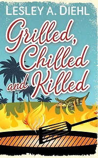 Grilled, Chilled and Killed: Book 2 in the Big Lake Murder Mysteries