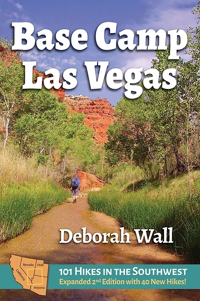 Base Camp Las Vegas: 101 Hikes the Southwest