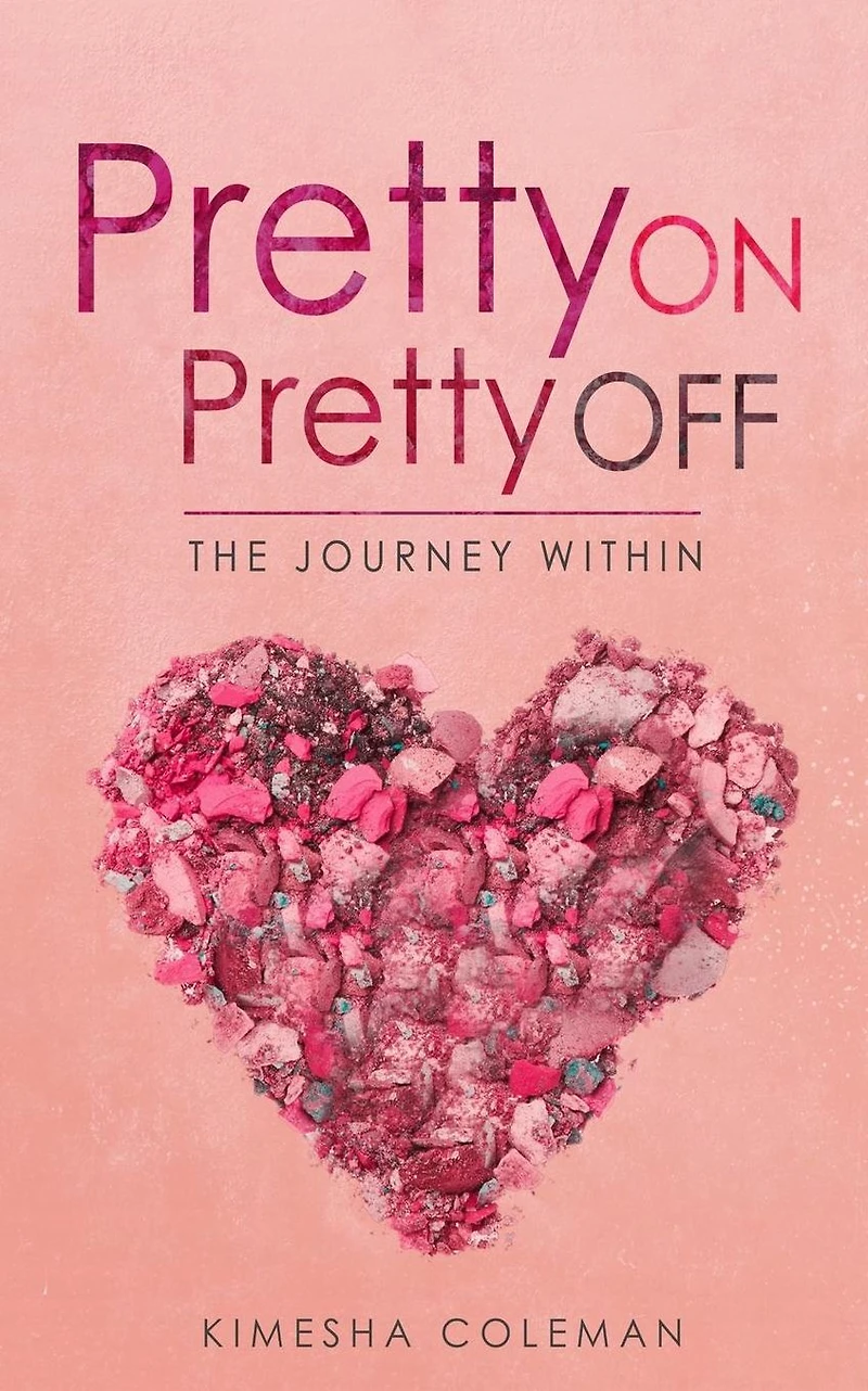 Pretty On Pretty Off: The Journey Within