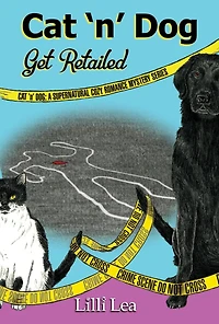 Cat 'n' Dog Get Retailed: A Supernatural Cozy Romance Mystery