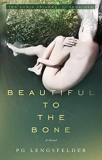 Beautiful to the Bone: A psychological suspense novel