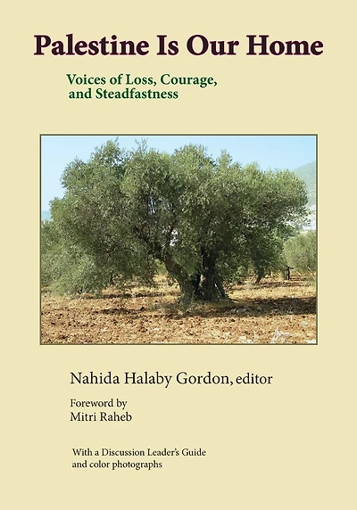 Palestine Is Our Home: Voices of Loss, Courage, and Steadfastness