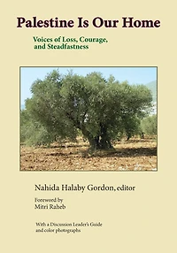 Palestine Is Our Home: Voices of Loss, Courage, and Steadfastness