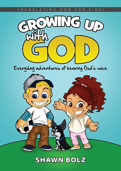 Growing Up with God: Everyday Adventures of Hearing God's Voice