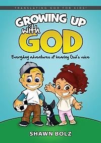 Growing Up with God: Everyday Adventures of Hearing God's Voice