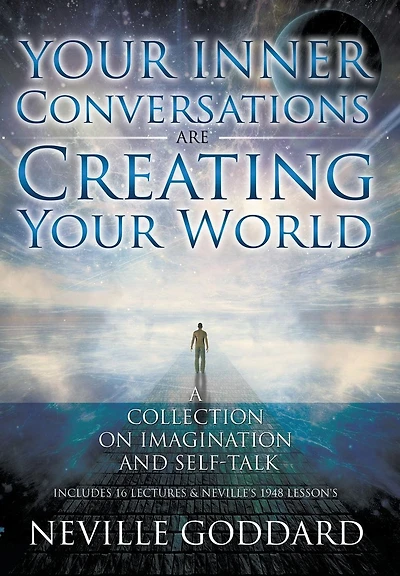 Neville Goddard: Your Inner Conversations Are Creating World (Hardcover)