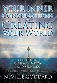 Neville Goddard: Your Inner Conversations Are Creating World (Hardcover)