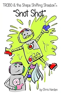 TROBO and The Shape Shifting Shoebox in "Snot Shot"