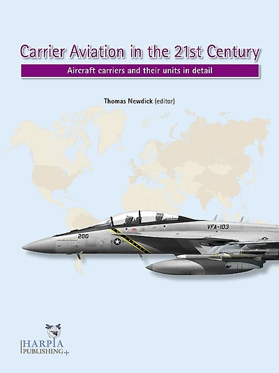 Carrier Aviation in the 21st Century: Aircraft carriers and their units in detail