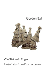 On Tokyo's Edge - Gaijin Tales From Postwar Japan