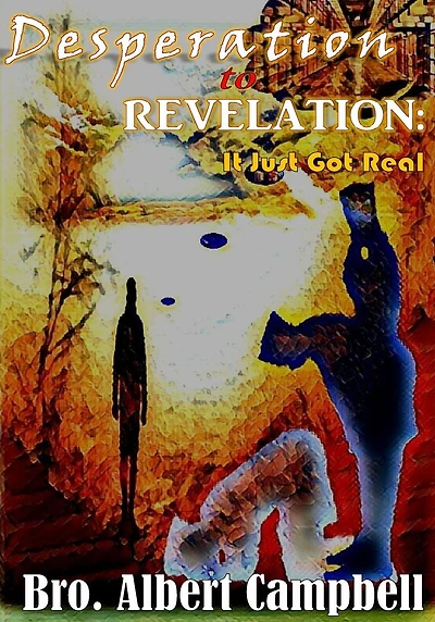 Desperation to Revelation: It Just Got Real