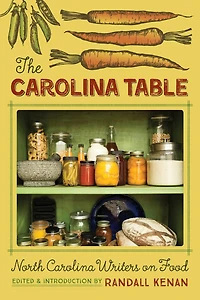 The Carolina Table: North Writers on Food