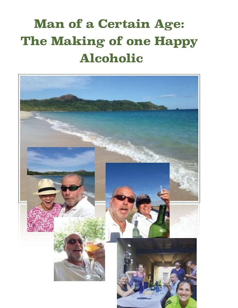 Man of a Certain Age: The Making of one Happy Alcoholic