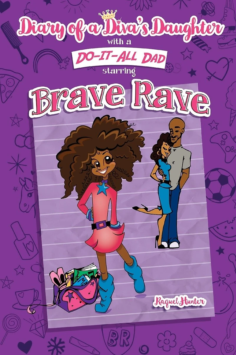 Diary of a Diva's Daughter with a DO-IT-ALL DAD starring Brave Rave: Diary of Brave Rave