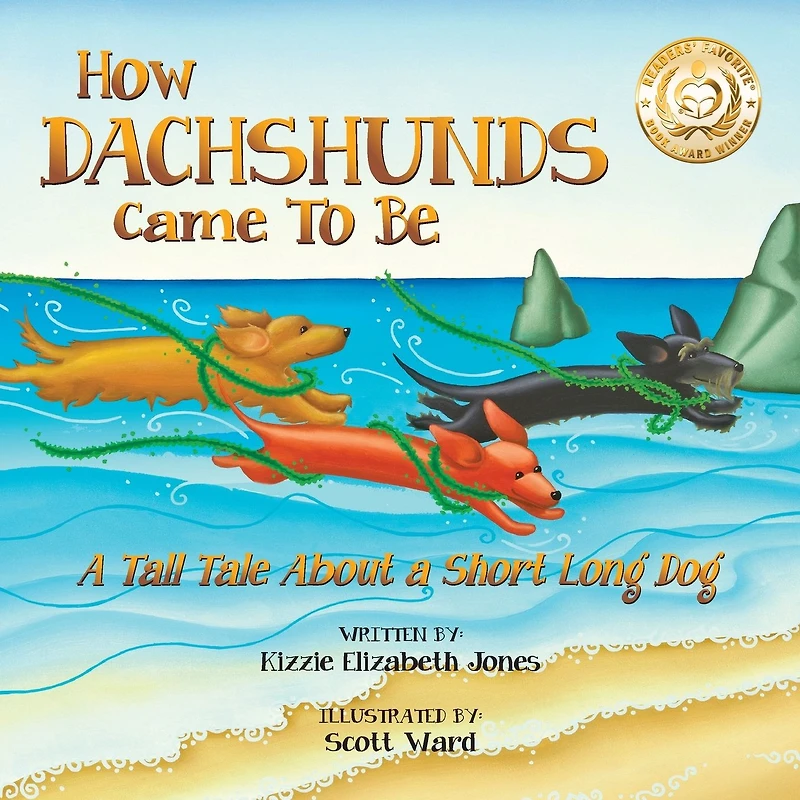 How Dachshunds Came to Be (Soft Cover): a Tall Tale About Short Long Dog (Tall Tales # 1)