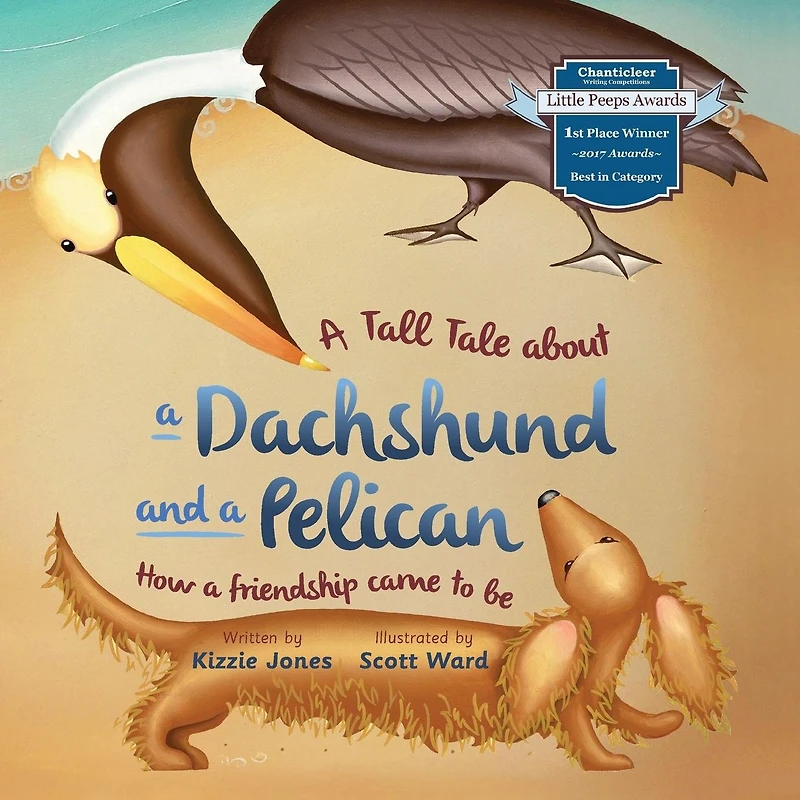 a Tall Tale About Dachshund and Pelican (Hard Cover): How Friendship Came to Be (Tall Tales # 2)