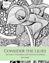 Consider the Lilies: An Adult Coloring Devotional Journal