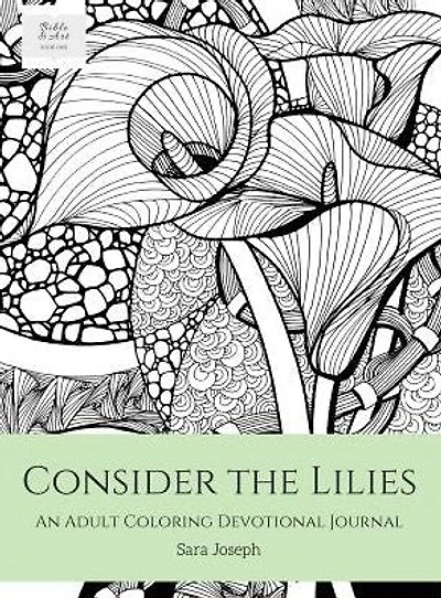 Consider the Lilies: An Adult Coloring Devotional Journal