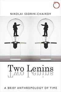 Two Lenins: A Brief Anthropology of Time