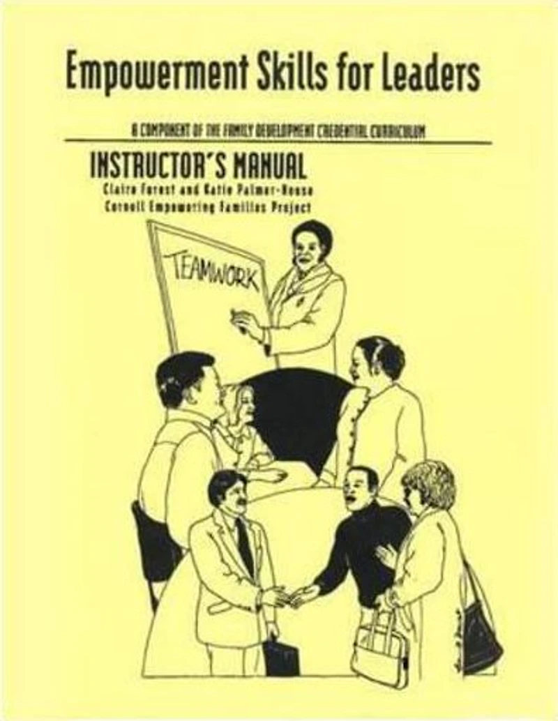 Empowerment Skills for Family Workers Instructor's Manual: The Comprehensive Curriculum of the National Family Development Credential Program