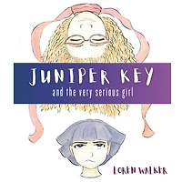 Juniper Key and the Very Serious Girl