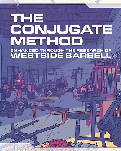 The Conjugate Method: Enhanced Through the Research of Westside Barbell