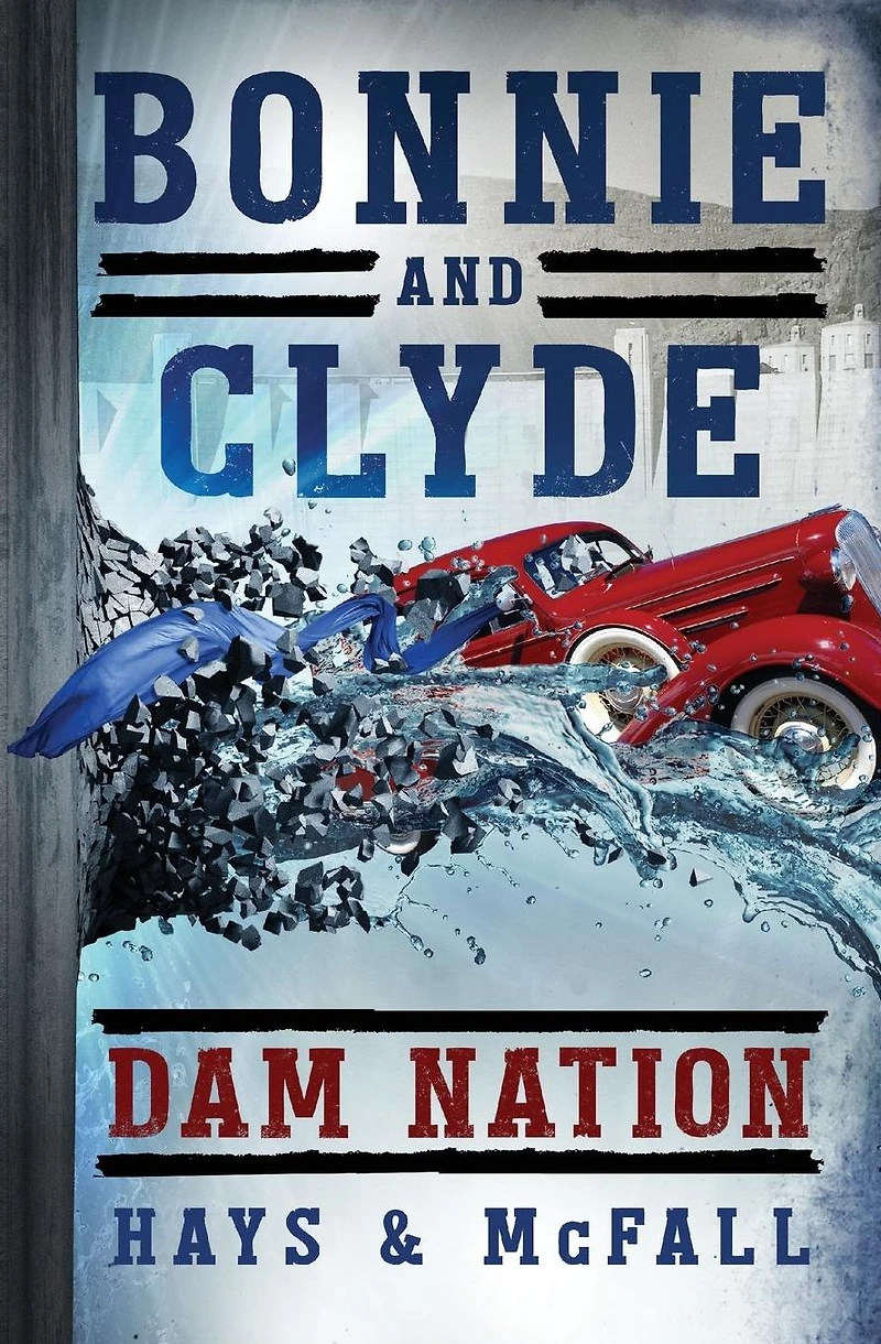 Bonnie and Clyde: Dam Nation