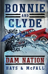 Bonnie and Clyde: Dam Nation