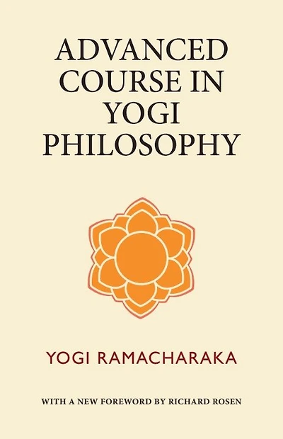 Advanced Course in Yogi Philosophy