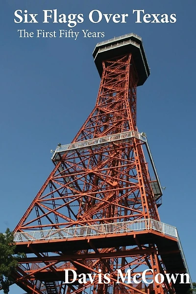 Six Flags over Texas: The First Fifty Years