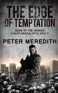The Edge of Temptation: Gods of the Undead 2 A Post-Apocalyptic Epic