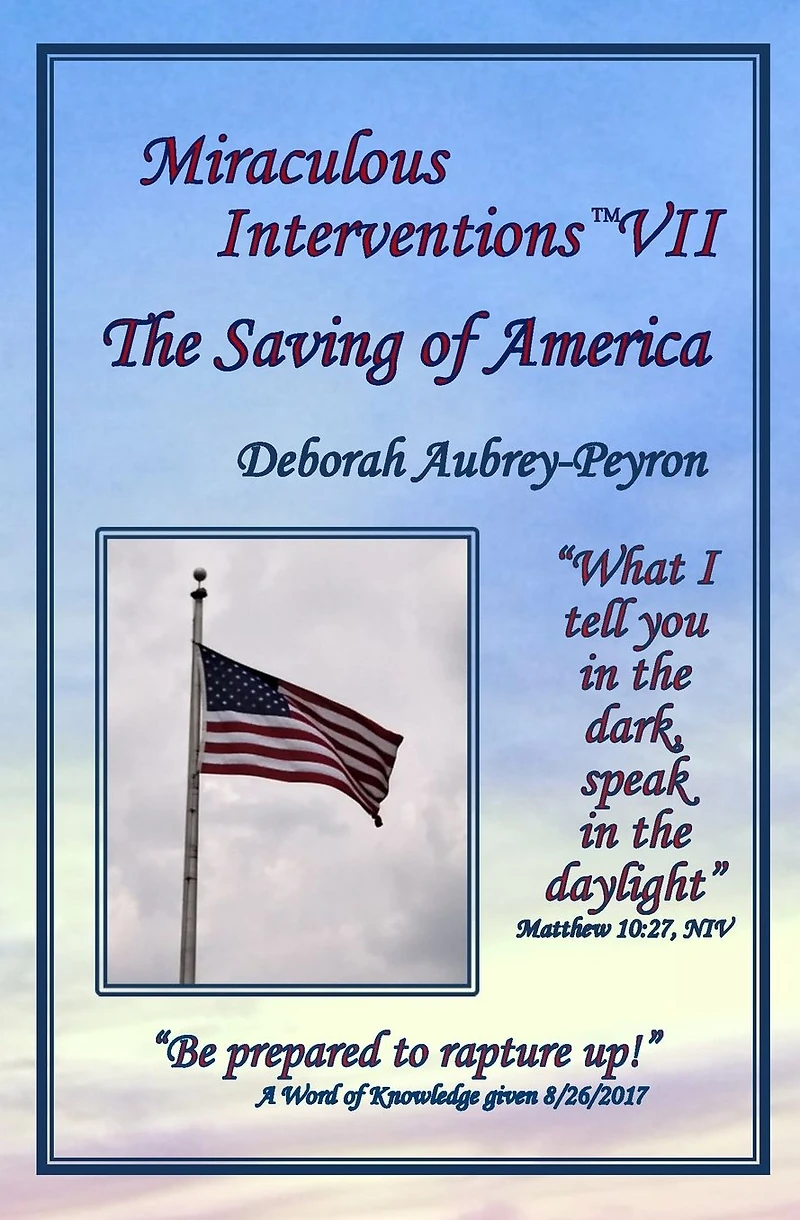 Miraculous Interventions VII, The Saving of America