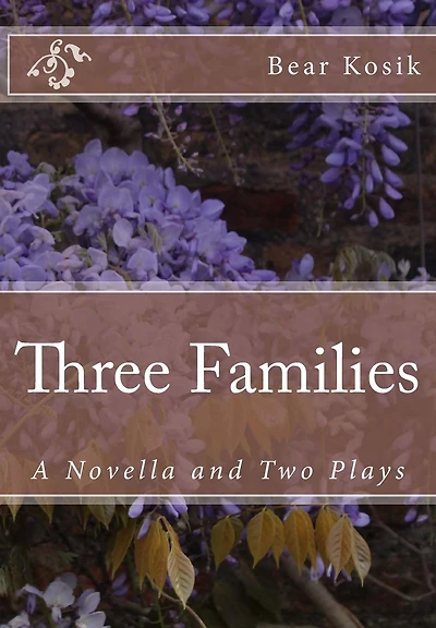Three Families: A Novella and Two Plays