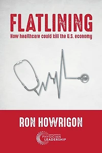 FLATLINING: How Healthcare Could Kill the U.S. Economy